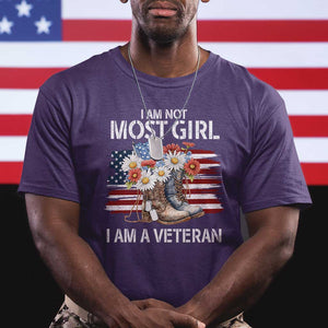 I Am Not Most Girl I Am A Veteran T Shirt Female Veteran Combat Boots - Print Your Wear