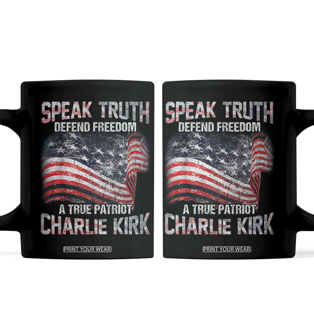 Speak Truth Defend Freedom A True Patriot Charlie Kirk Coffee Mug Vintage American Flag TS11 Black Print Your Wear