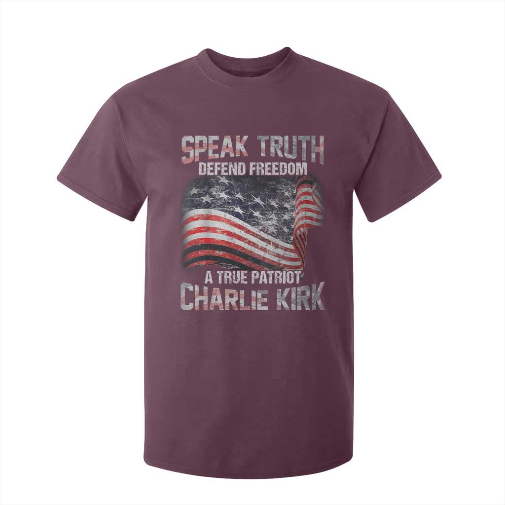 Speak Truth Defend Freedom A True Patriot Charlie Kirk T Shirt For Kid Vintage American Flag TS11 Maroon Print Your Wear