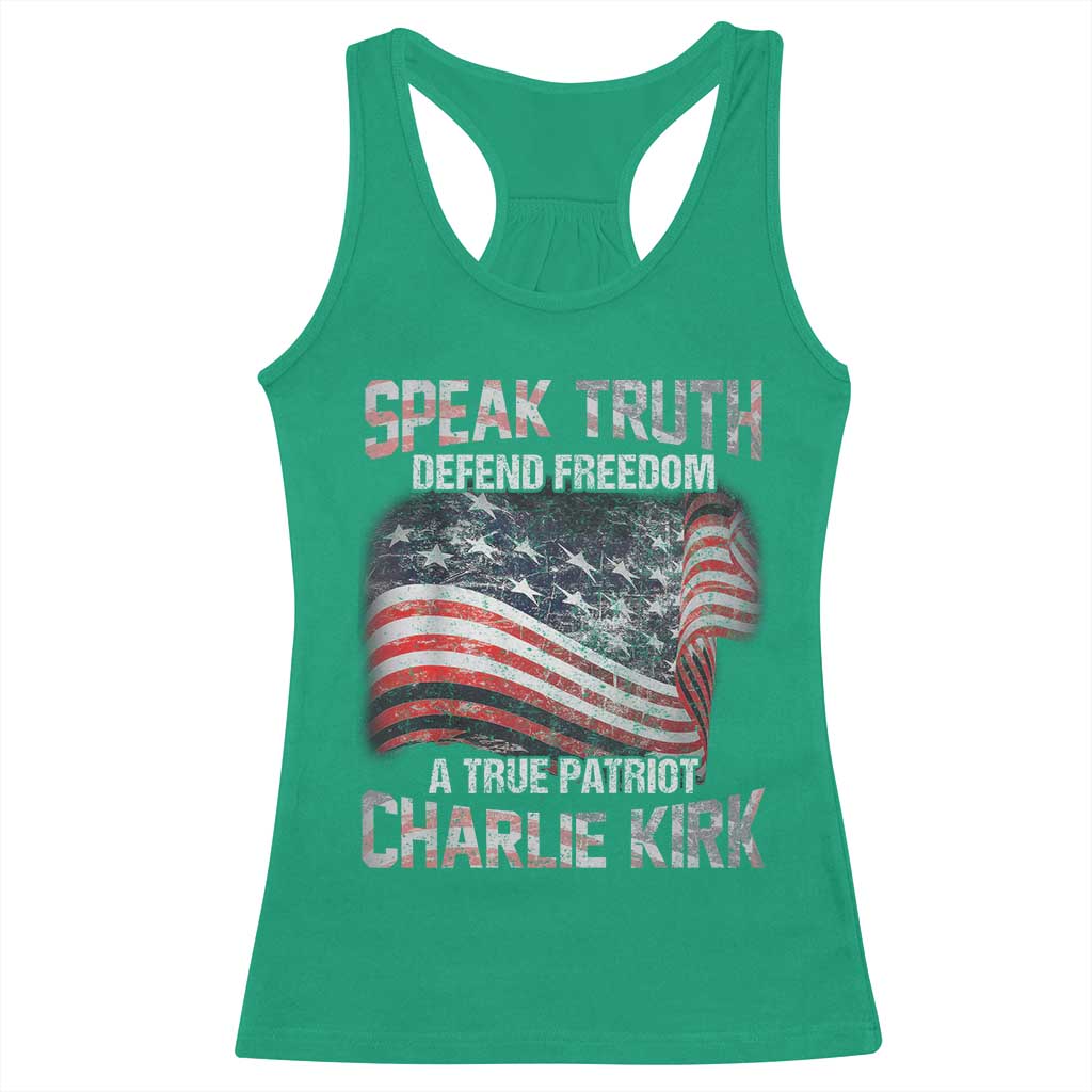Speak Truth Defend Freedom A True Patriot Charlie Kirk Racerback Tank Top Vintage American Flag TS11 Irish Green Print Your Wear