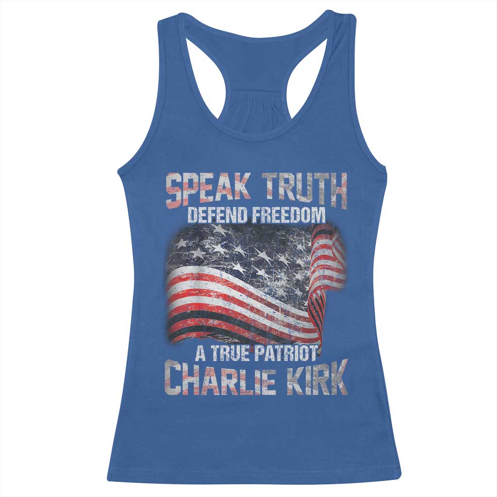 Speak Truth Defend Freedom A True Patriot Charlie Kirk Racerback Tank Top Vintage American Flag TS11 Royal Blue Print Your Wear