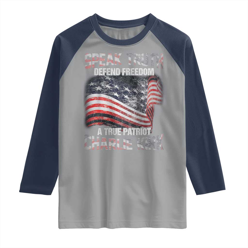 Speak Truth Defend Freedom A True Patriot Charlie Kirk Raglan Shirt Vintage American Flag TS11 Sport Gray Navy Print Your Wear