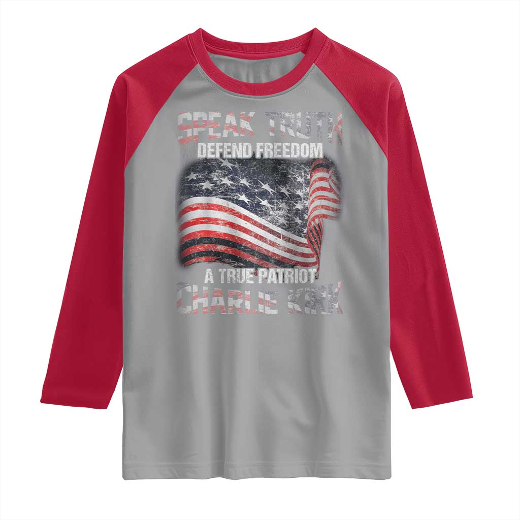 Speak Truth Defend Freedom A True Patriot Charlie Kirk Raglan Shirt Vintage American Flag TS11 Sport Gray Red Print Your Wear