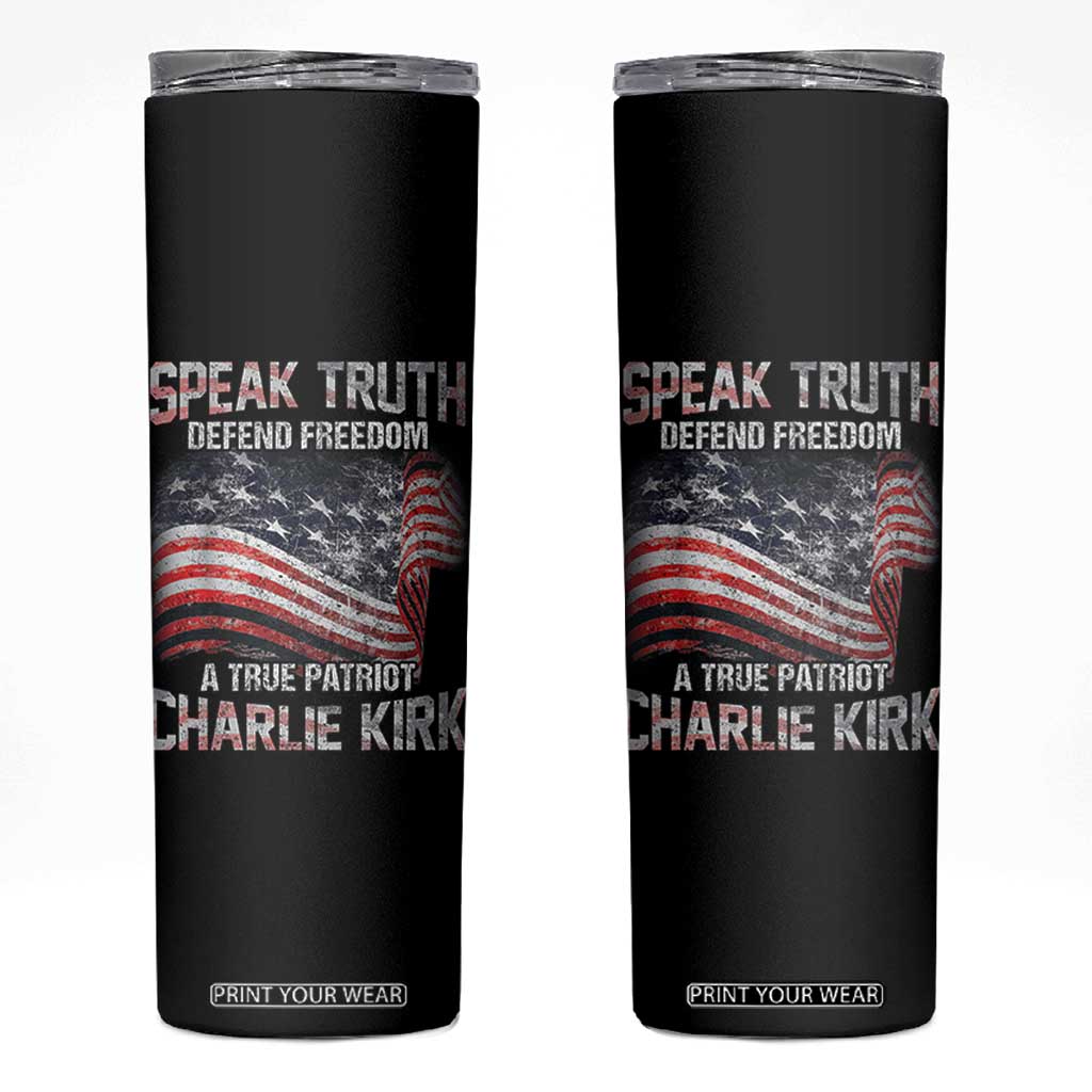 Speak Truth Defend Freedom A True Patriot Charlie Kirk Skinny Tumbler Vintage American Flag TS11 Black Print Your Wear