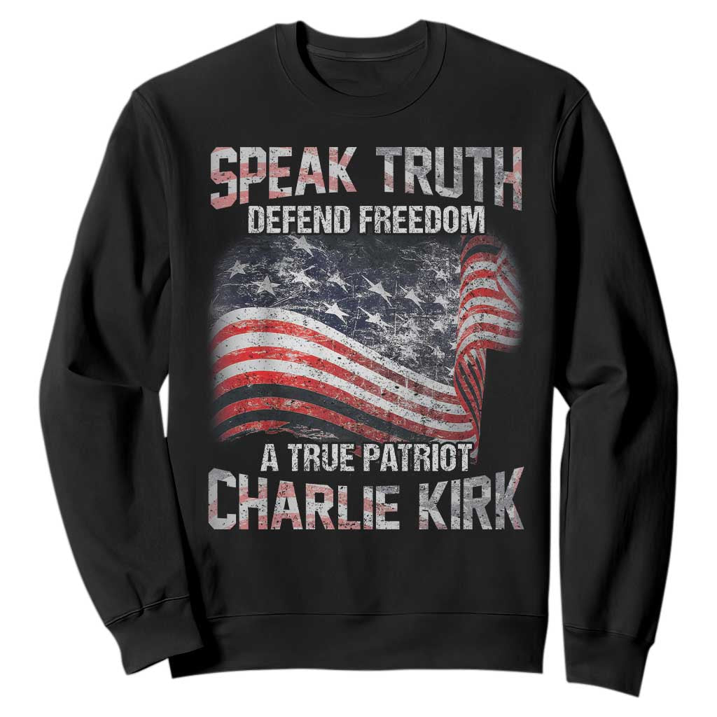 Speak Truth Defend Freedom A True Patriot Charlie Kirk Sweatshirt Vintage American Flag TS11 Black Print Your Wear