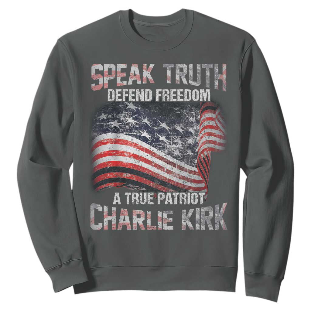 Speak Truth Defend Freedom A True Patriot Charlie Kirk Sweatshirt Vintage American Flag TS11 Dark Heather Print Your Wear