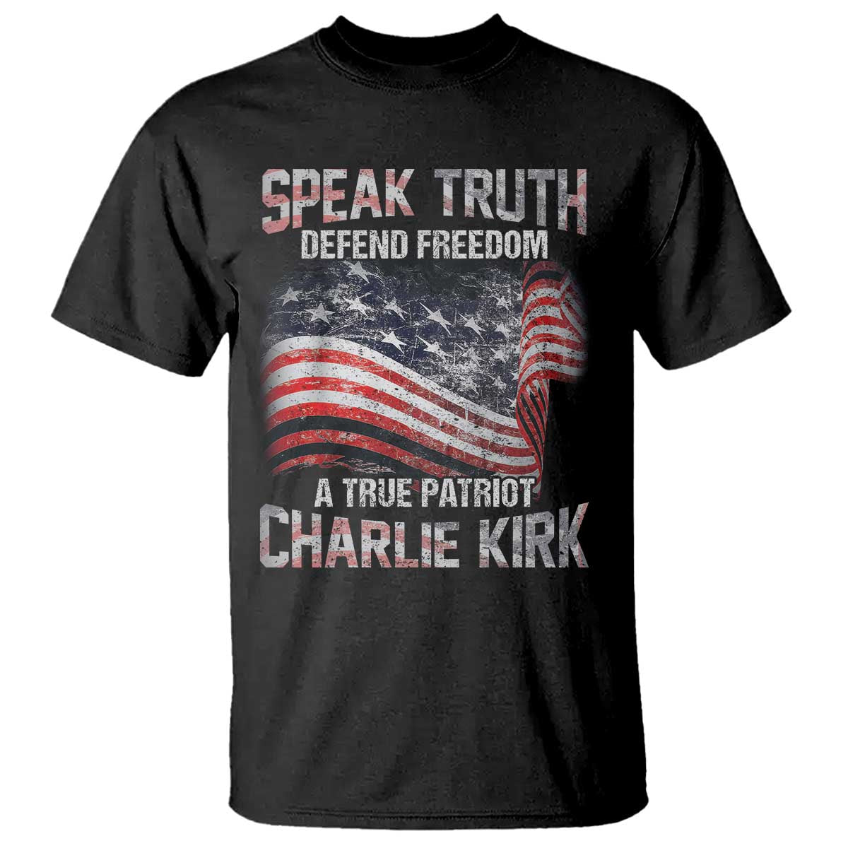 Speak Truth Defend Freedom A True Patriot Charlie Kirk T Shirt Vintage American Flag TS11 Black Print Your Wear
