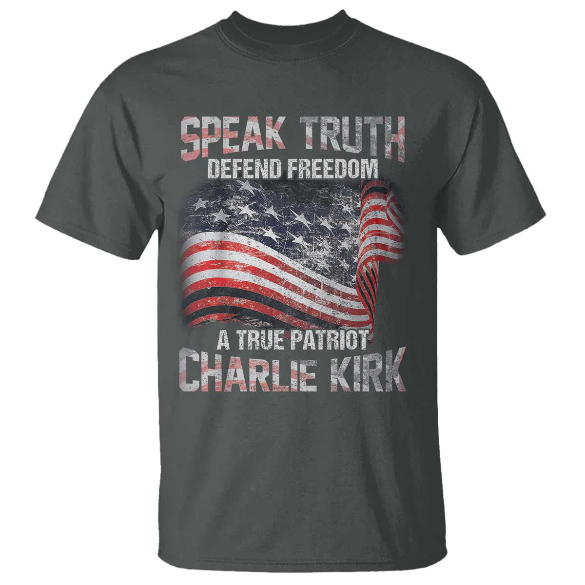 Speak Truth Defend Freedom A True Patriot Charlie Kirk T Shirt Vintage American Flag TS11 Dark Heather Print Your Wear