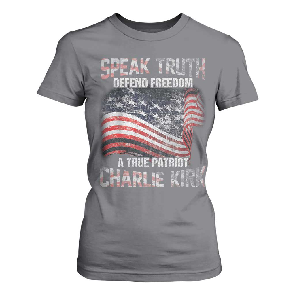Speak Truth Defend Freedom A True Patriot Charlie Kirk T Shirt For Women Vintage American Flag TS11 Charcoal Print Your Wear