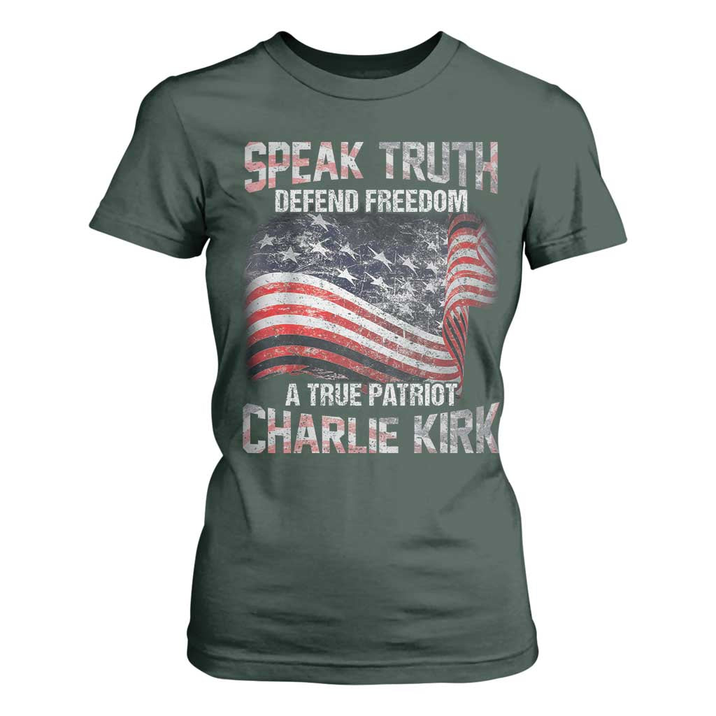 Speak Truth Defend Freedom A True Patriot Charlie Kirk T Shirt For Women Vintage American Flag TS11 Dark Forest Green Print Your Wear