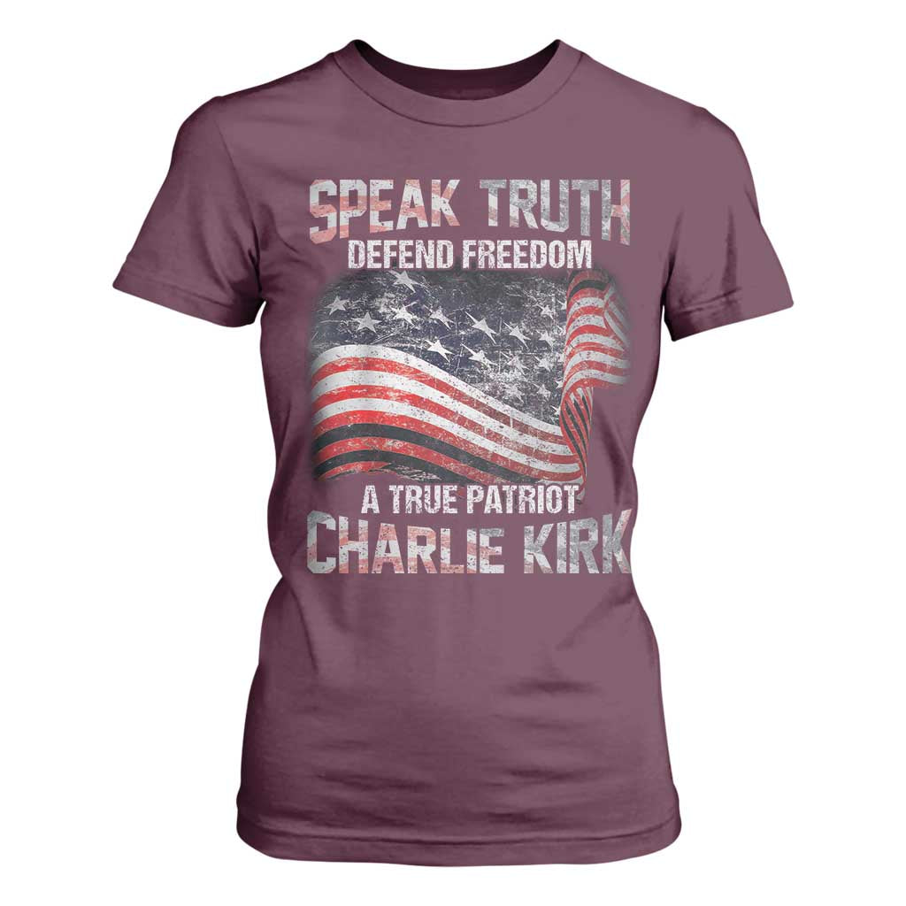 Speak Truth Defend Freedom A True Patriot Charlie Kirk T Shirt For Women Vintage American Flag TS11 Maroon Print Your Wear