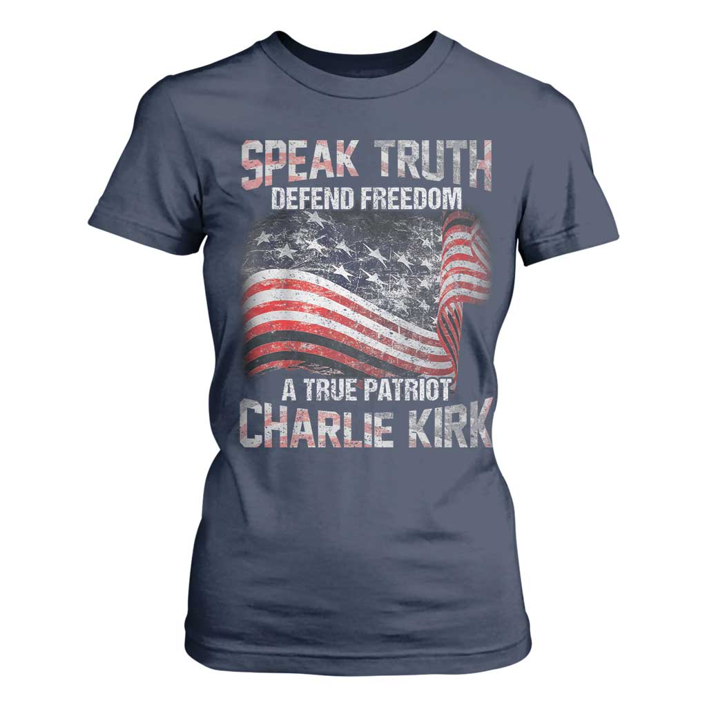 Speak Truth Defend Freedom A True Patriot Charlie Kirk T Shirt For Women Vintage American Flag TS11 Navy Print Your Wear