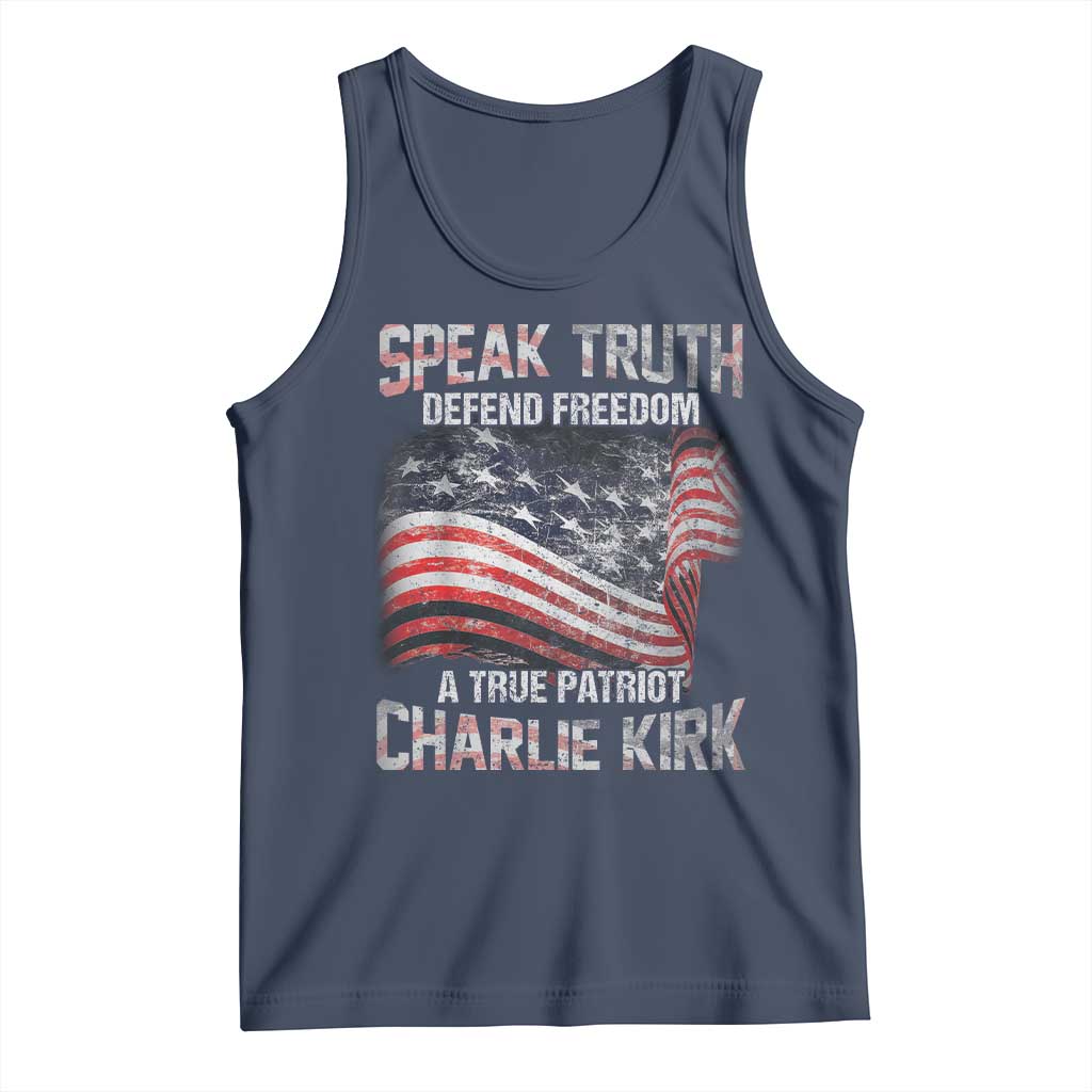 Speak Truth Defend Freedom A True Patriot Charlie Kirk Tank Top Vintage American Flag TS11 Navy Print Your Wear