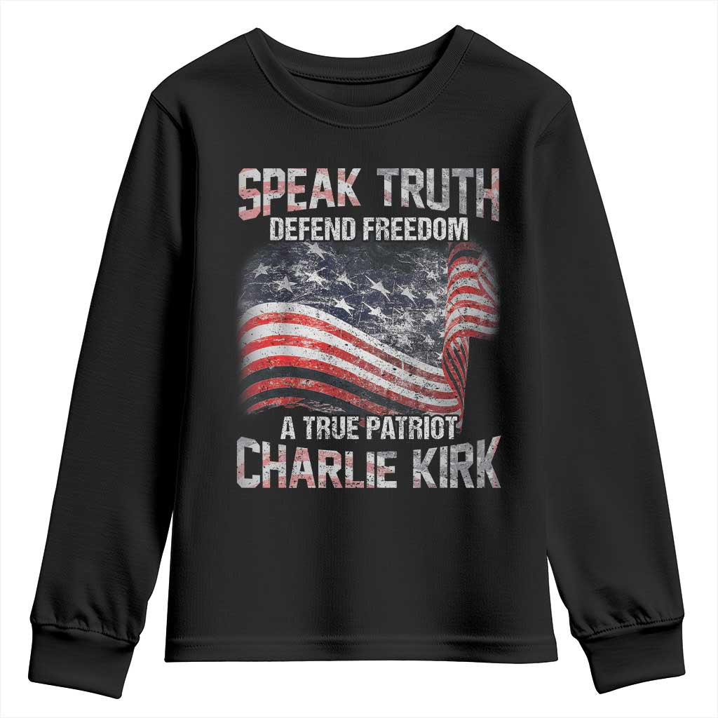 Speak Truth Defend Freedom A True Patriot Charlie Kirk Youth Sweatshirt Vintage American Flag TS11 Black Print Your Wear