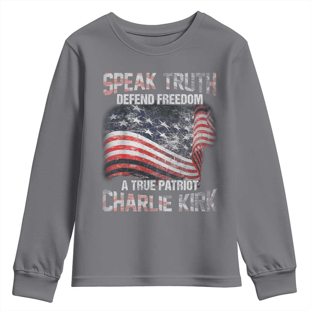 Speak Truth Defend Freedom A True Patriot Charlie Kirk Youth Sweatshirt Vintage American Flag TS11 Charcoal Print Your Wear