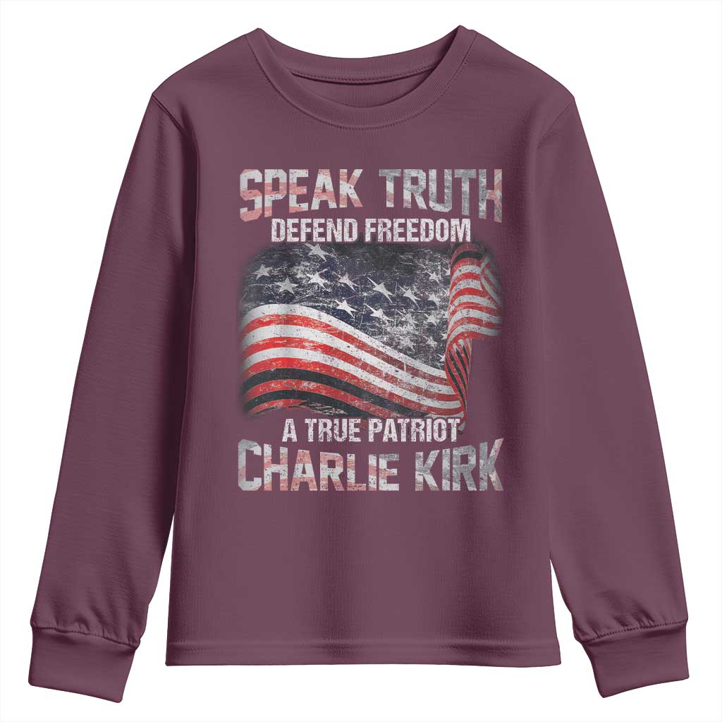 Speak Truth Defend Freedom A True Patriot Charlie Kirk Youth Sweatshirt Vintage American Flag TS11 Maroon Print Your Wear
