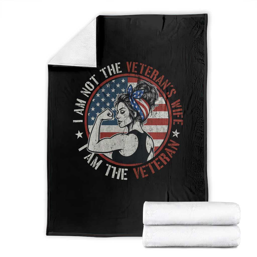 I Am Not The Veterans Wife I Am The Veteran Throw Blanket Female Veteran TS11 Black Print Your Wear