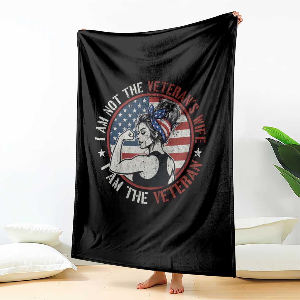 I Am Not The Veterans Wife I Am The Veteran Throw Blanket Female Veteran TS11 Print Your Wear