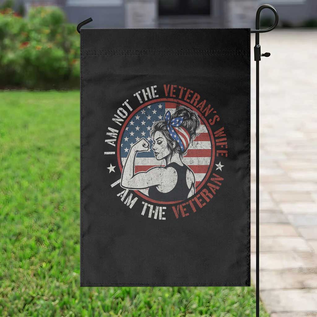 I Am Not The Veterans Wife I Am The Veteran Garden Flag Female Veteran TS11 Print Your Wear