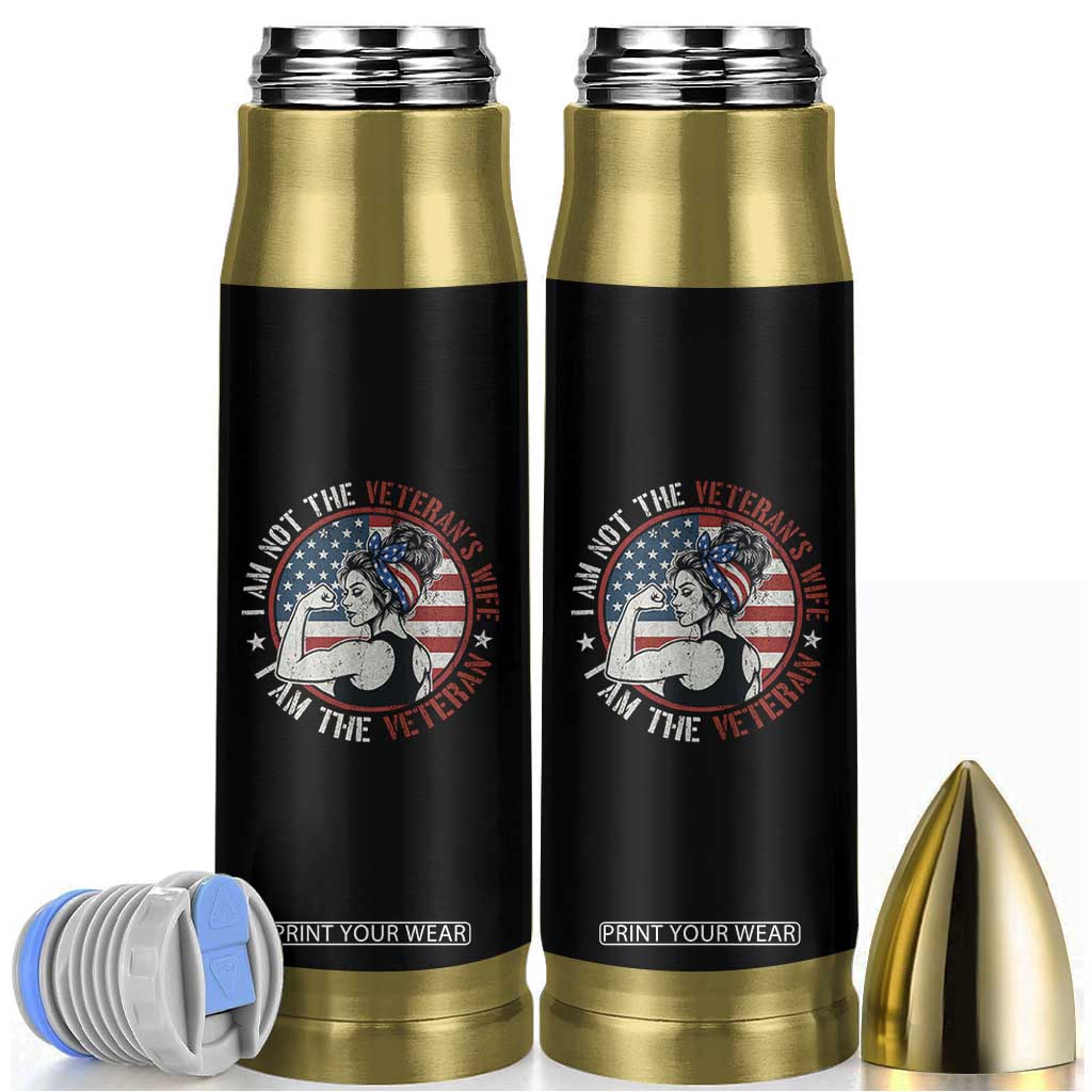 I Am Not The Veterans Wife I Am The Veteran Bullet Tumbler Female Veteran TS11 Black Print Your Wear