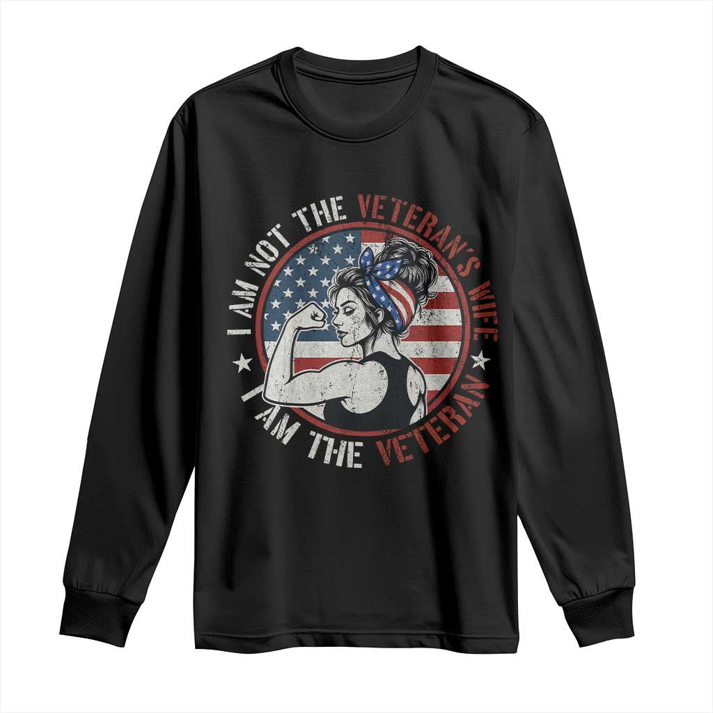 I Am Not The Veterans Wife I Am The Veteran Long Sleeve Shirt Female Veteran TS11 Black Print Your Wear