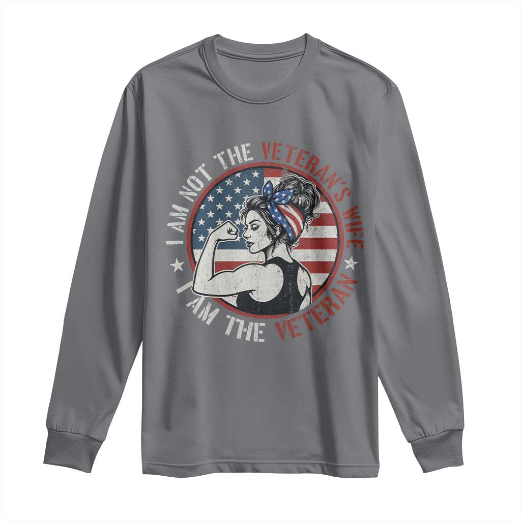 I Am Not The Veterans Wife I Am The Veteran Long Sleeve Shirt Female Veteran TS11 Charcoal Print Your Wear