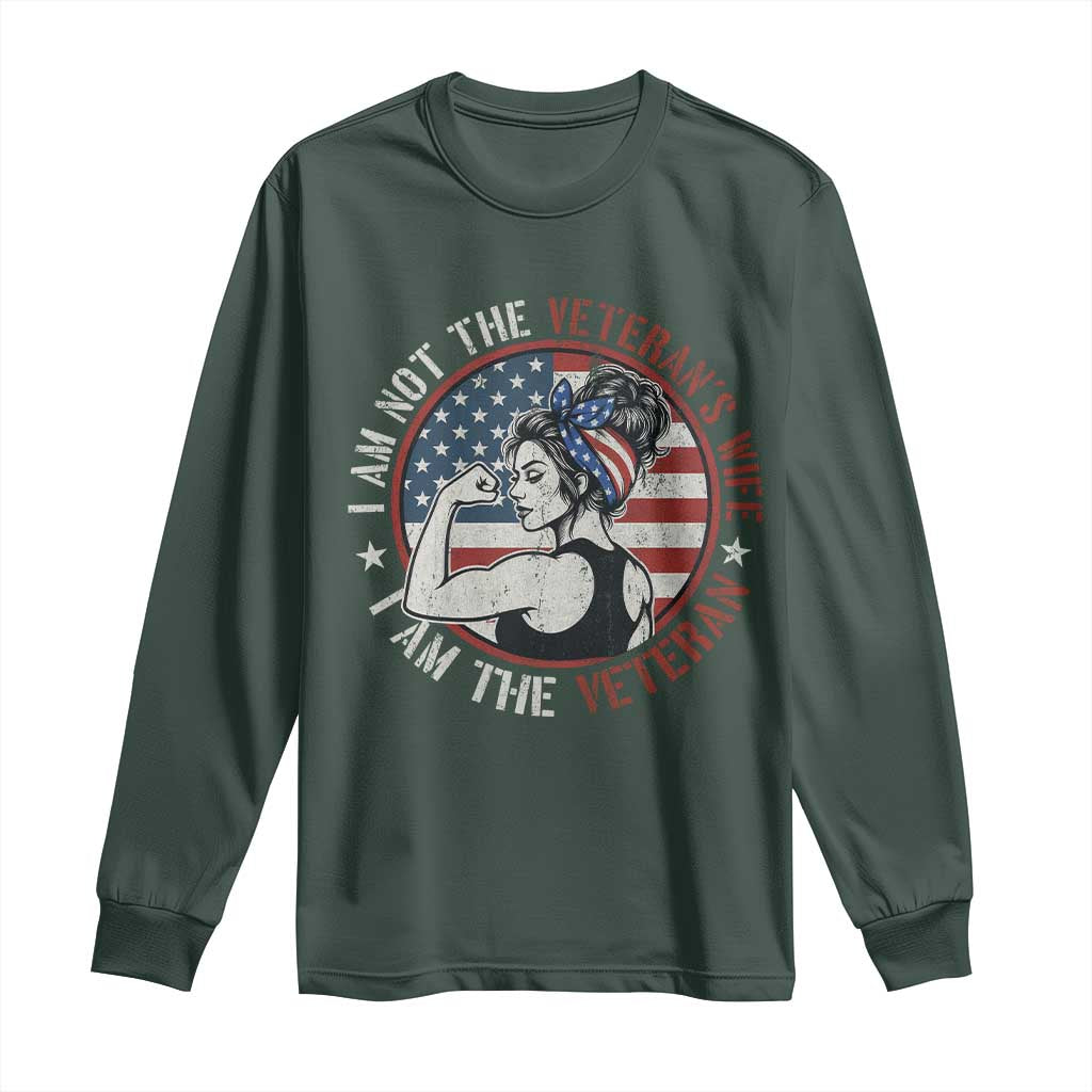 I Am Not The Veterans Wife I Am The Veteran Long Sleeve Shirt Female Veteran TS11 Dark Forest Green Print Your Wear