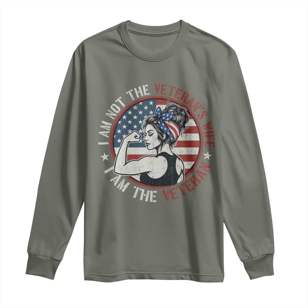 I Am Not The Veterans Wife I Am The Veteran Long Sleeve Shirt Female Veteran TS11 Military Green Print Your Wear