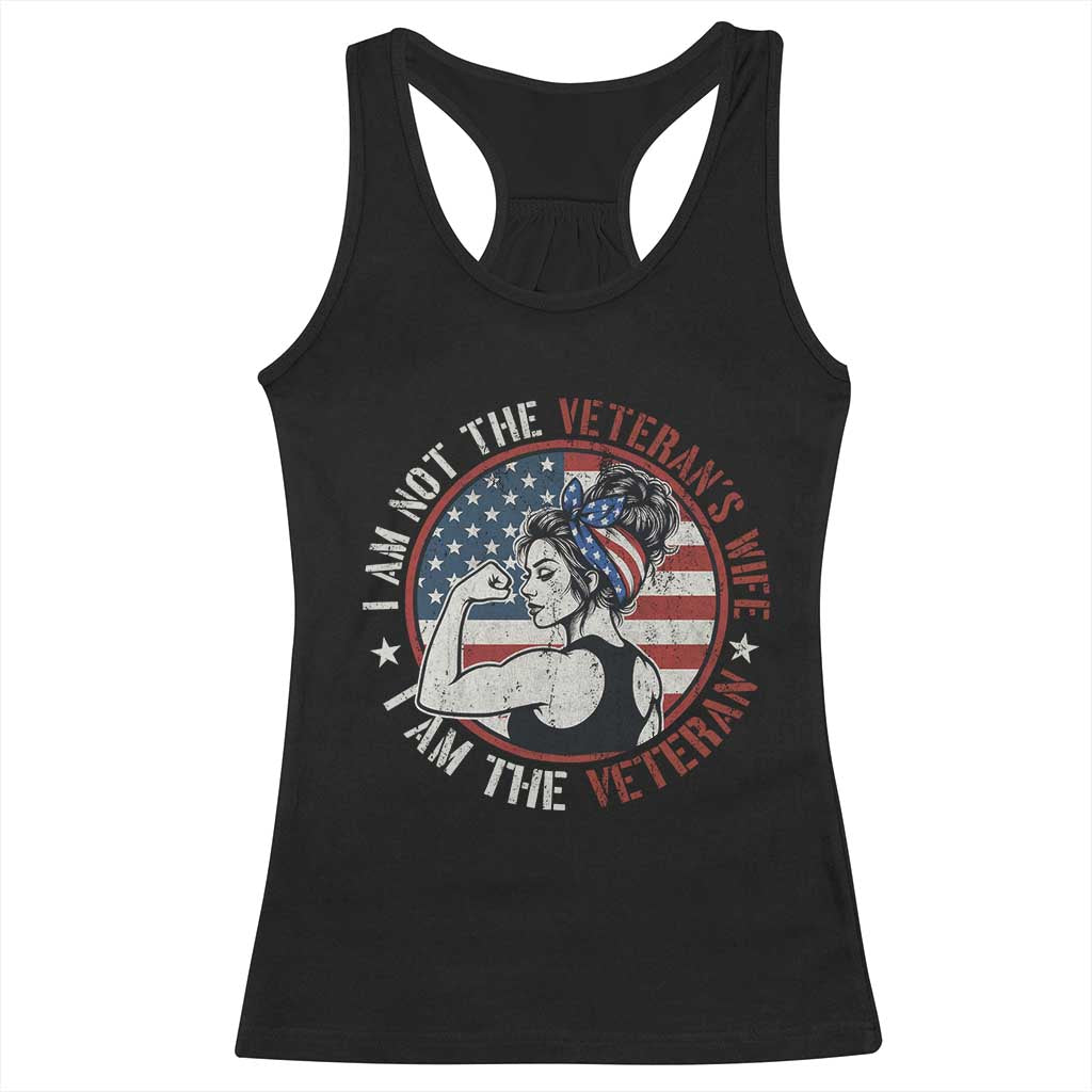 I Am Not The Veterans Wife I Am The Veteran Racerback Tank Top Female Veteran TS11 Black Print Your Wear