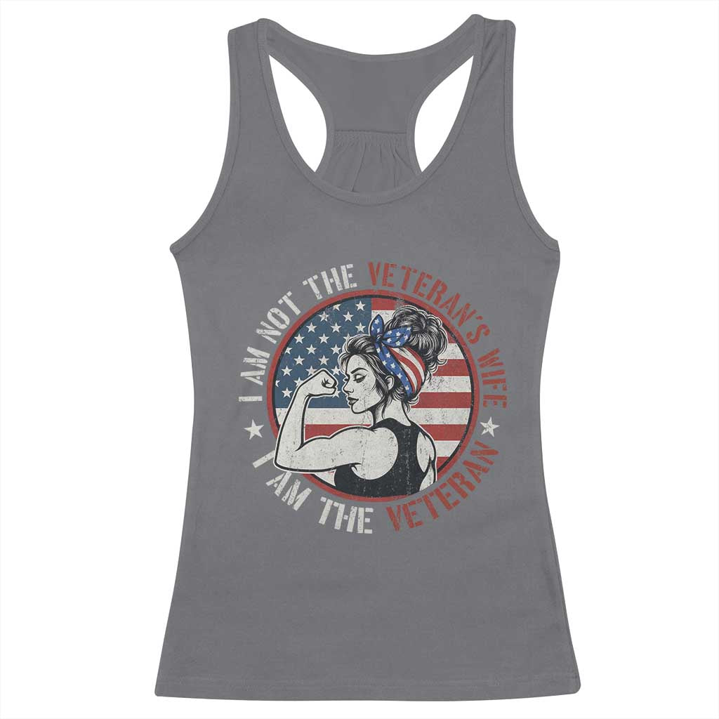 I Am Not The Veterans Wife I Am The Veteran Racerback Tank Top Female Veteran TS11 Charcoal Print Your Wear