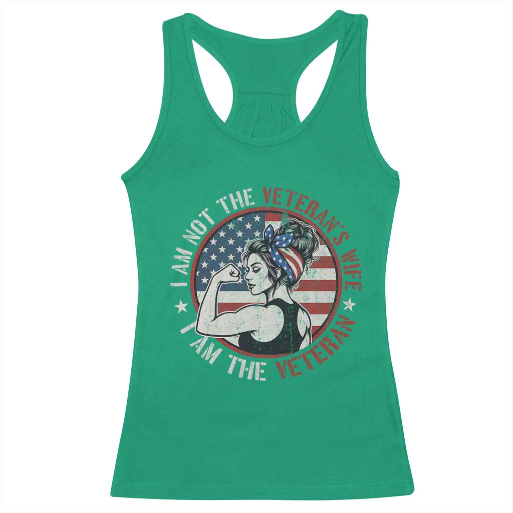 I Am Not The Veterans Wife I Am The Veteran Racerback Tank Top Female Veteran TS11 Irish Green Print Your Wear