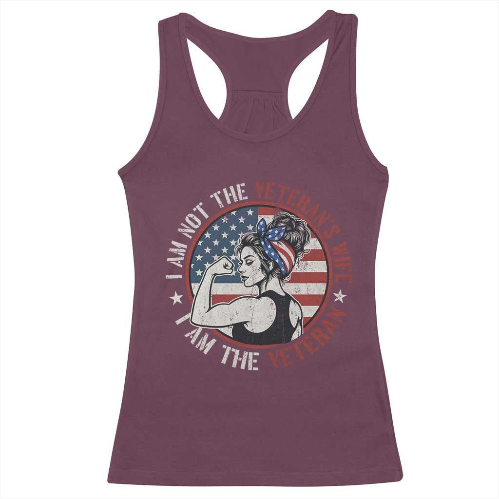 I Am Not The Veterans Wife I Am The Veteran Racerback Tank Top Female Veteran TS11 Maroon Print Your Wear