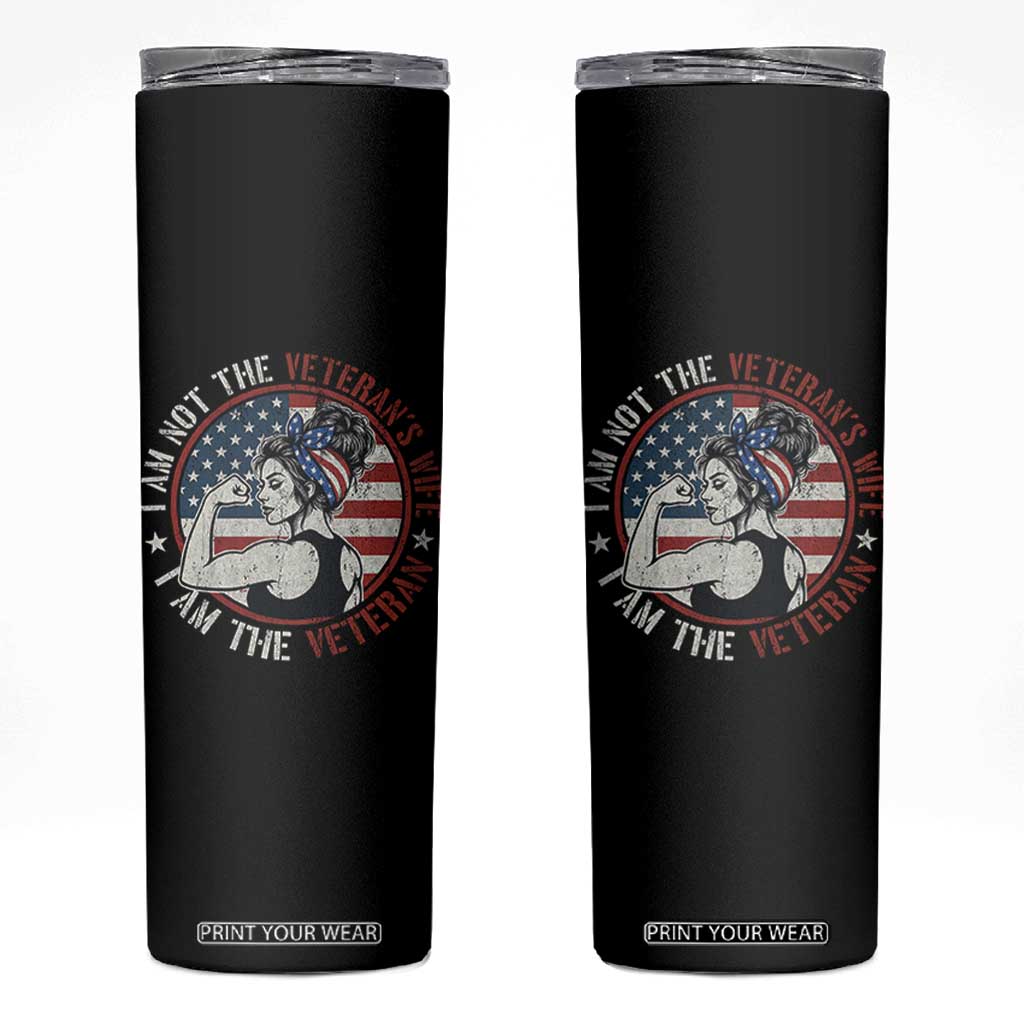 I Am Not The Veterans Wife I Am The Veteran Skinny Tumbler Female Veteran TS11 Black Print Your Wear
