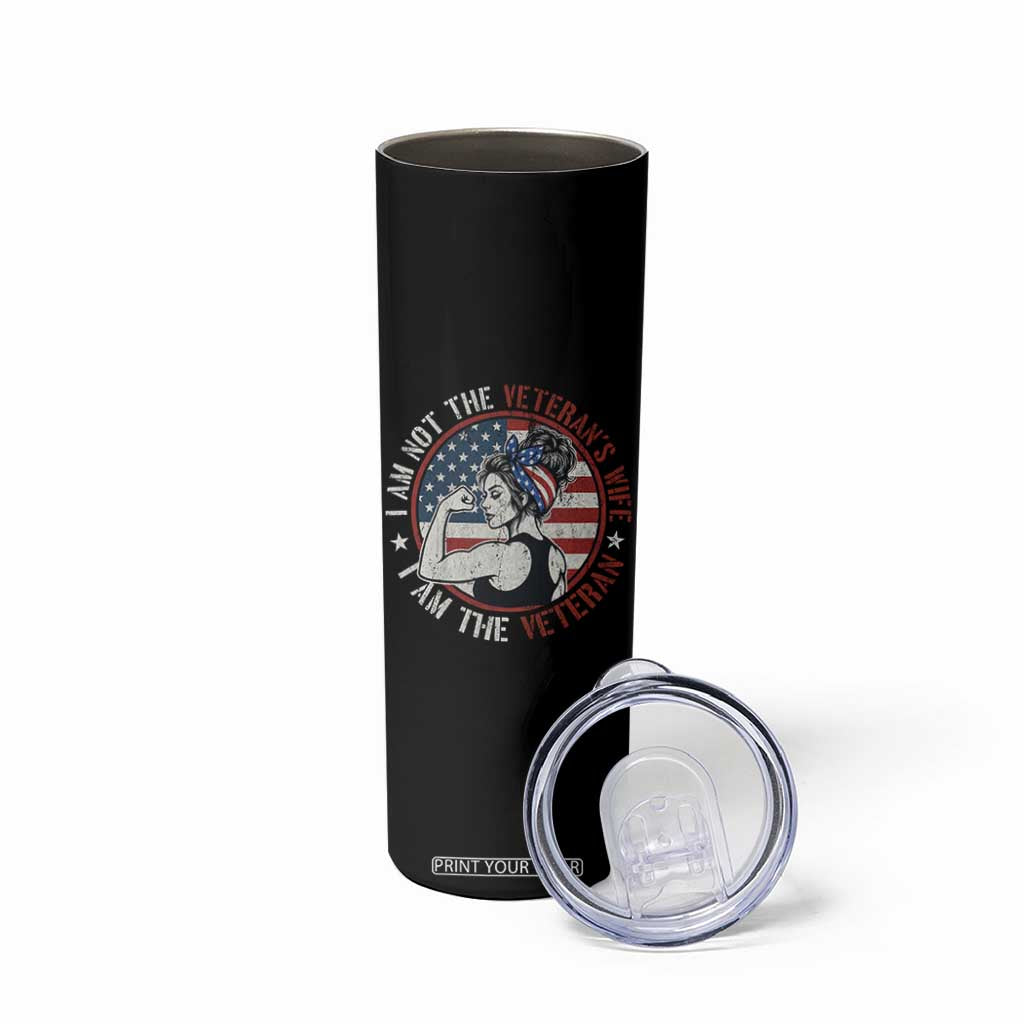 I Am Not The Veterans Wife I Am The Veteran Skinny Tumbler Female Veteran TS11 Print Your Wear