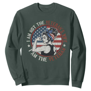 I Am Not The Veterans Wife I Am The Veteran Sweatshirt Female Veteran TS11 Dark Forest Green Print Your Wear