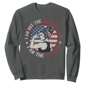 I Am Not The Veterans Wife I Am The Veteran Sweatshirt Female Veteran TS11 Dark Heather Print Your Wear