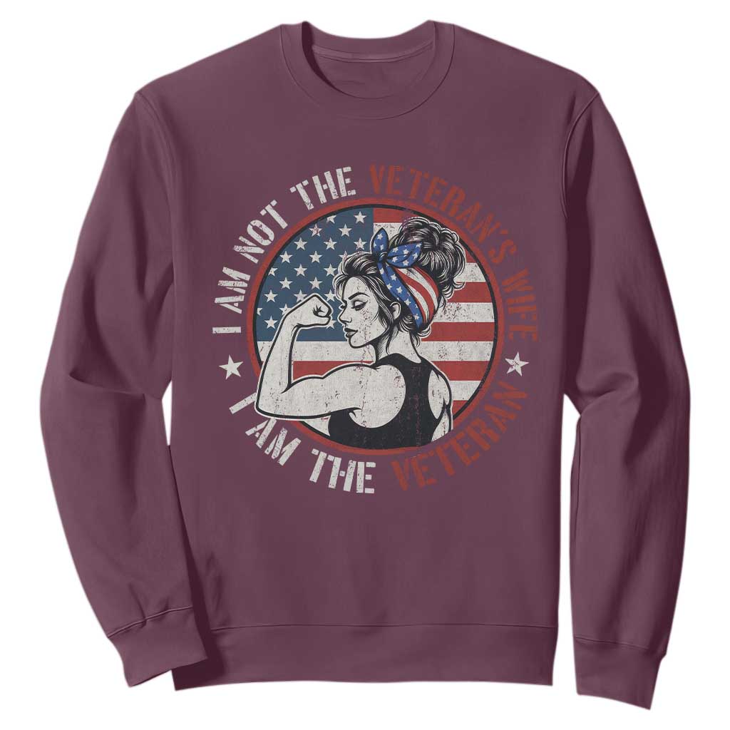 I Am Not The Veterans Wife I Am The Veteran Sweatshirt Female Veteran TS11 Maroon Print Your Wear