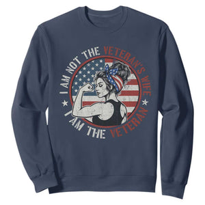 I Am Not The Veterans Wife I Am The Veteran Sweatshirt Female Veteran TS11 Navy Print Your Wear