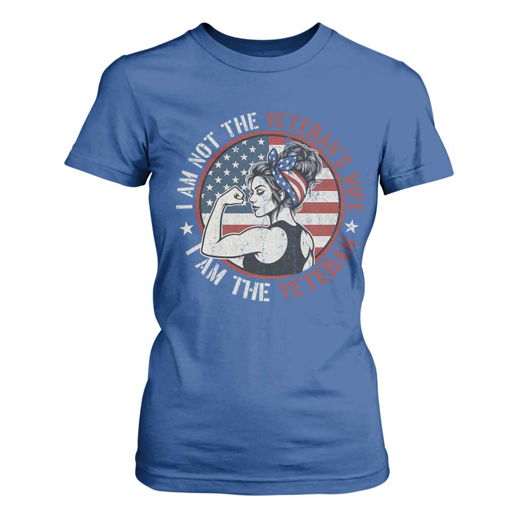 I Am Not The Veterans Wife I Am The Veteran T Shirt For Women Female Veteran TS11 Royal Blue Print Your Wear