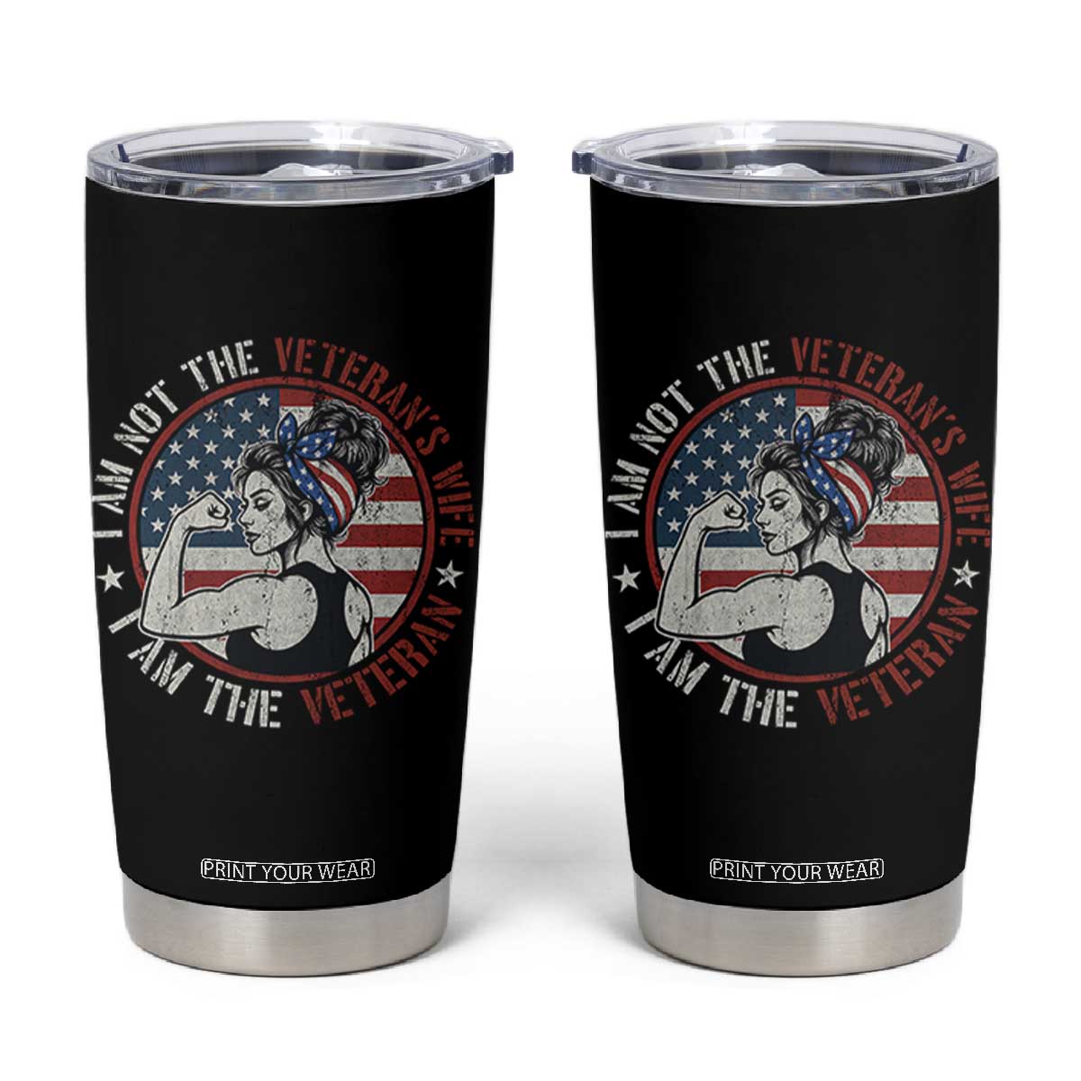 I Am Not The Veterans Wife I Am The Veteran Tumbler Cup Female Veteran TS11 Black Print Your Wear