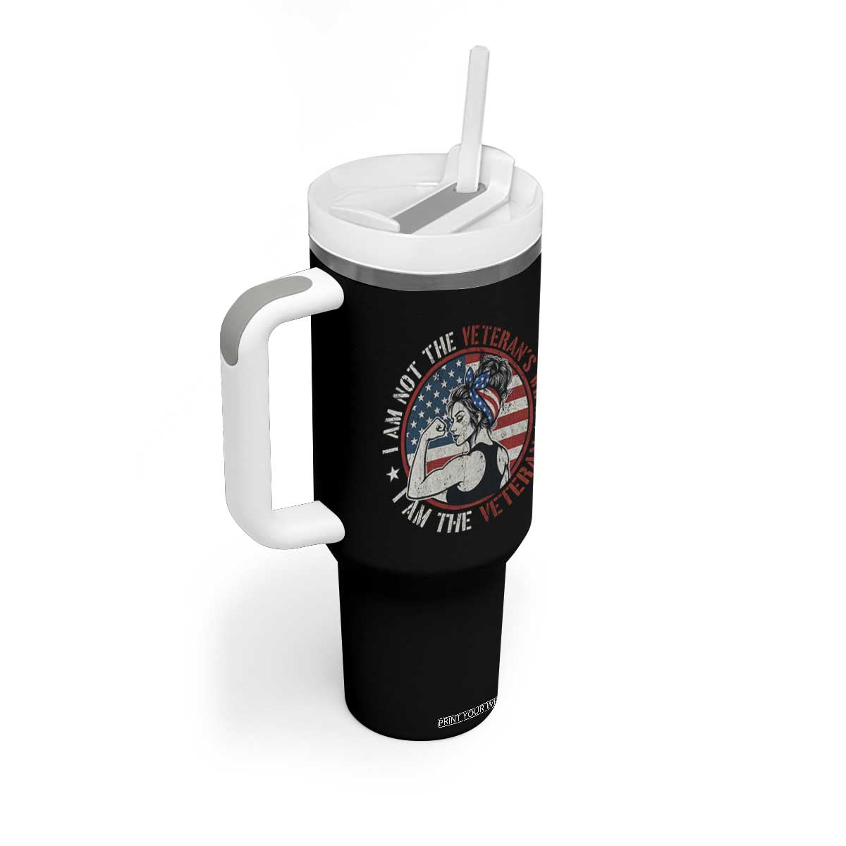 I Am Not The Veterans Wife I Am The Veteran Tumbler With Handle Female Veteran TS11 Print Your Wear