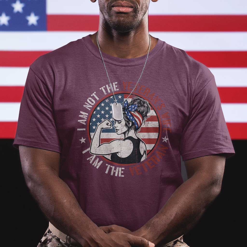 I Am Not The Veterans Wife I Am The Veteran T Shirt Female Veteran TS11 Maroon Print Your Wear