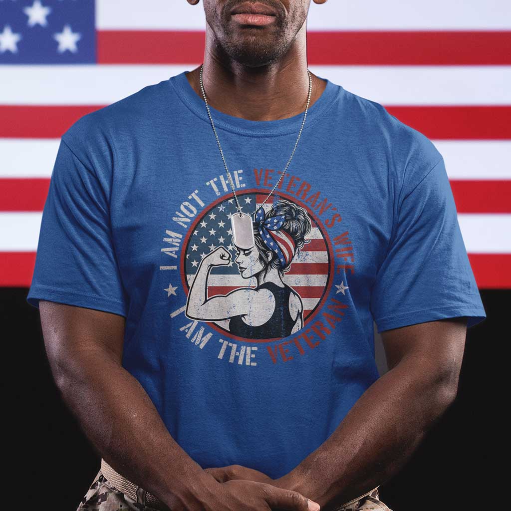I Am Not The Veterans Wife I Am The Veteran T Shirt Female Veteran TS11 Royal Blue Print Your Wear