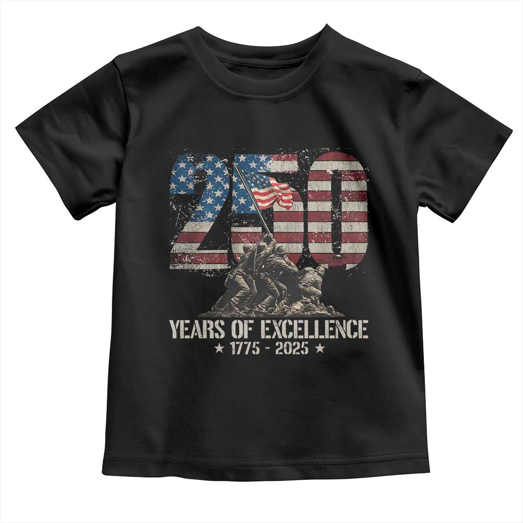 250 Years Of Excellence Toddler T Shirt 250th US Military Birthday Iwo Jima TS11 Black Print Your Wear