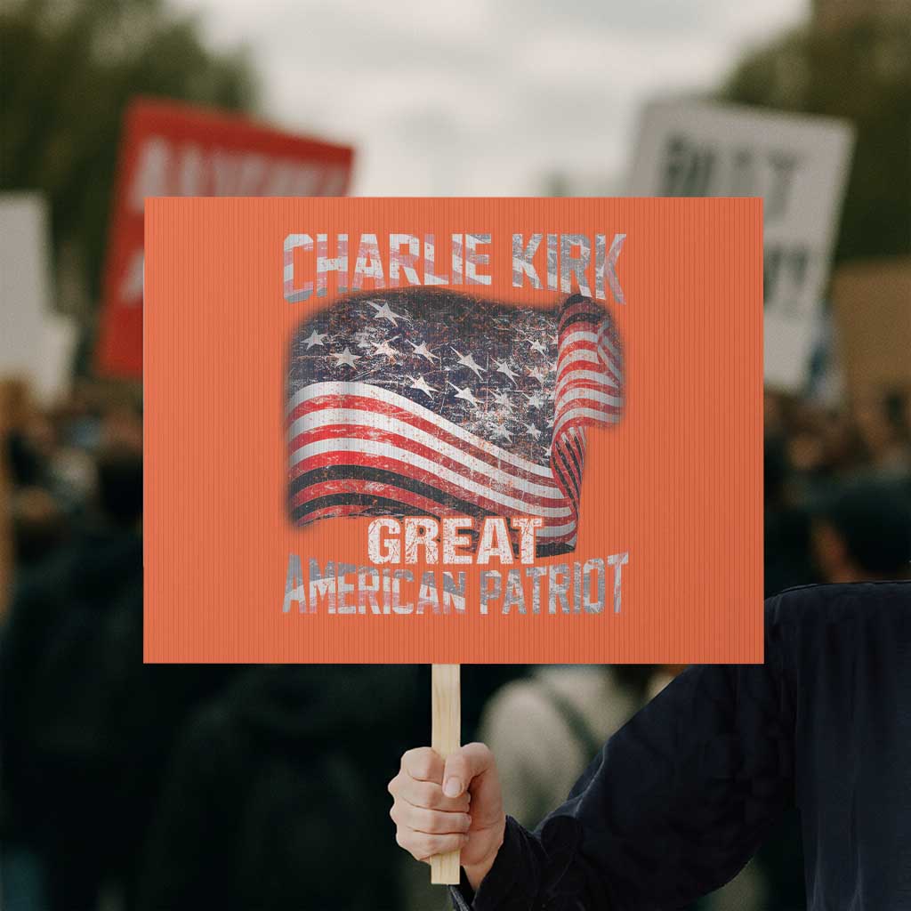 Charlie Kirk Protest Sign Great American Patriot American Flag TS11 Horizontal 18