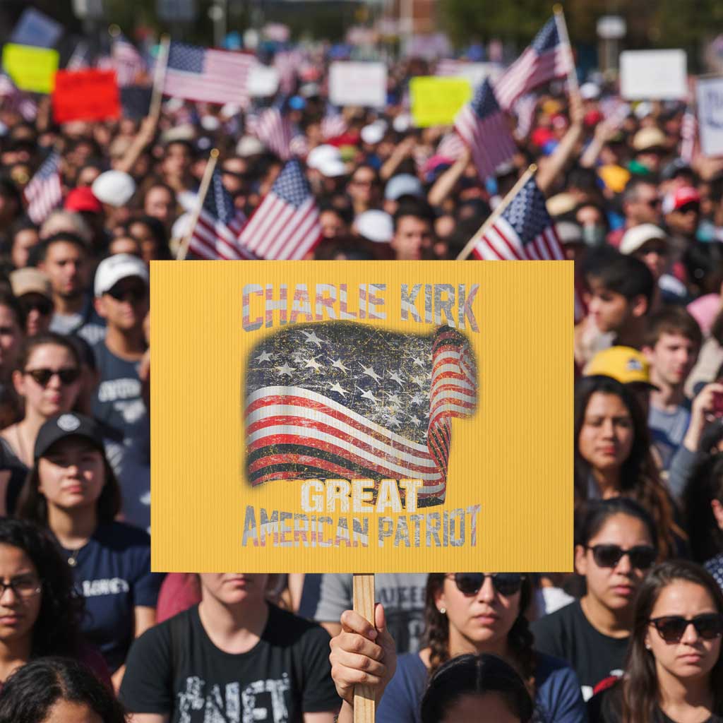 Charlie Kirk Protest Sign Great American Patriot American Flag TS11 Horizontal 18