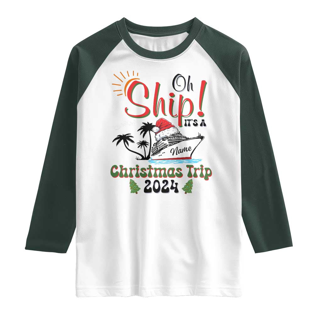 Personalized Christmas Trip Raglan Shirt Custom Name Oh Ship It's A Christmas Trip 2024 Ship TS11 White Dark Forest Green Print Your Wear