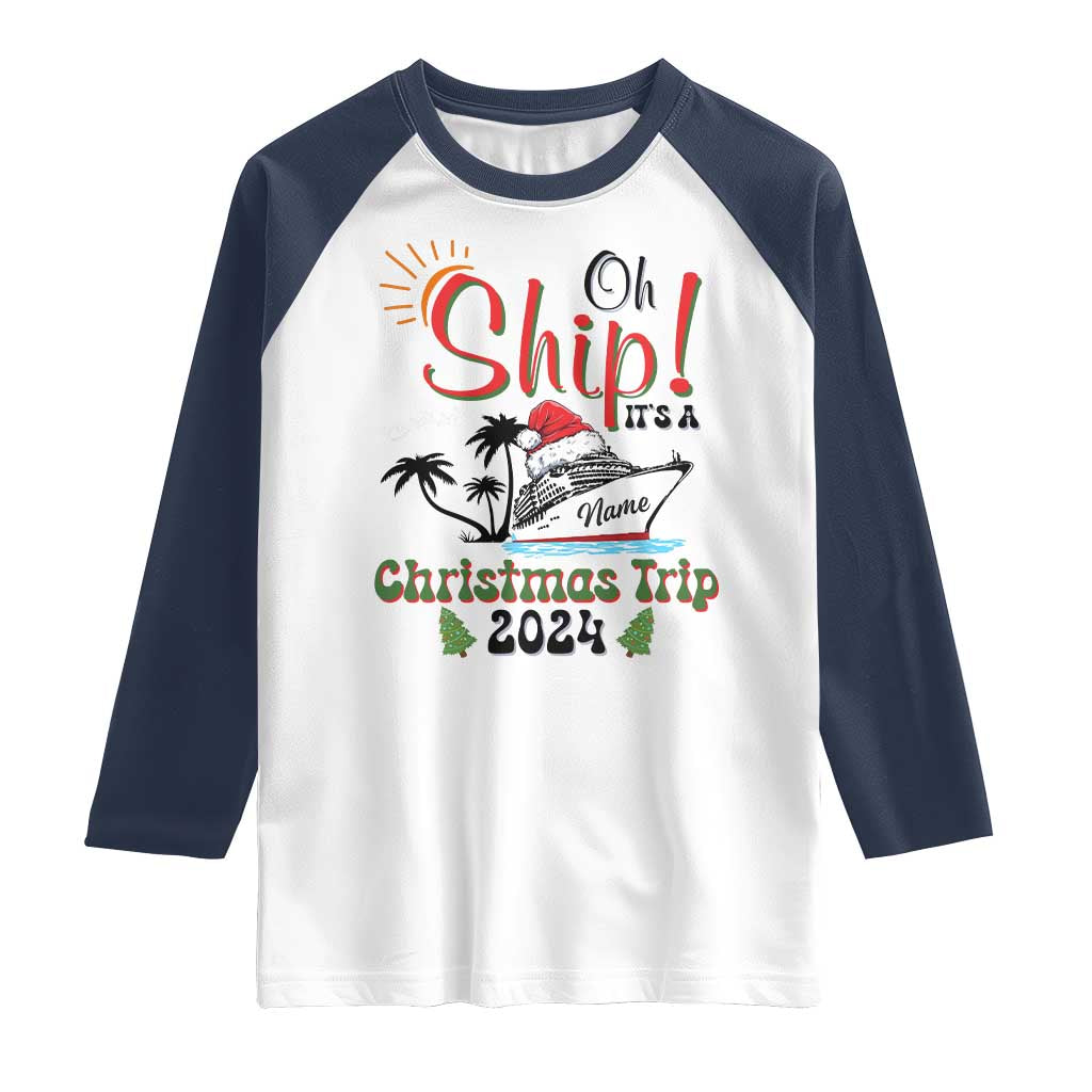 Personalized Christmas Trip Raglan Shirt Custom Name Oh Ship It's A Christmas Trip 2024 Ship TS11 White Navy Print Your Wear