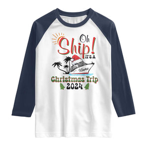 Personalized Christmas Trip Raglan Shirt Custom Name Oh Ship It's A Christmas Trip 2024 Ship TS11 White Navy Print Your Wear