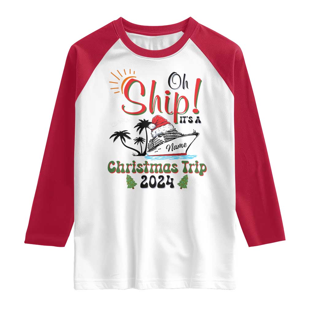 Personalized Christmas Trip Raglan Shirt Custom Name Oh Ship It's A Christmas Trip 2024 Ship TS11 White Red Print Your Wear